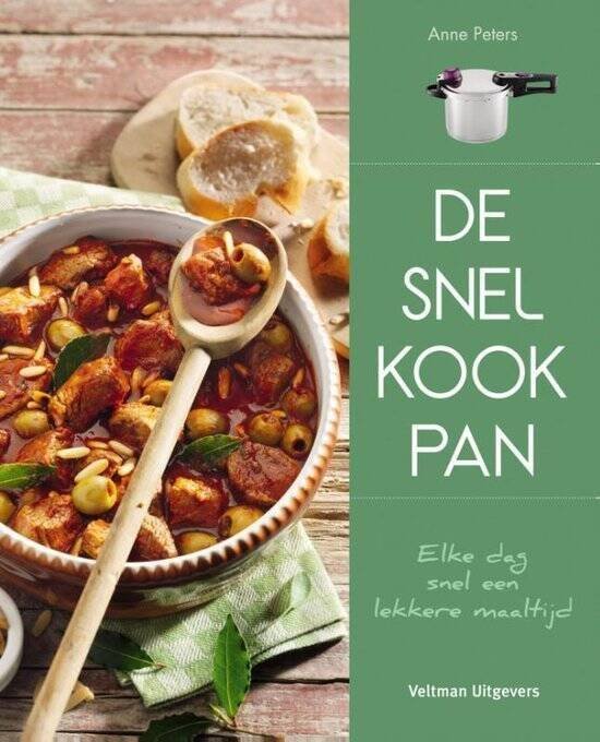 De snelkookpan elke dag snel een lekkere maaltijd Recepten boek