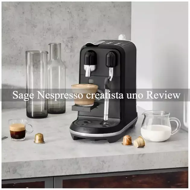 Sage Nespresso creatista uno Review
