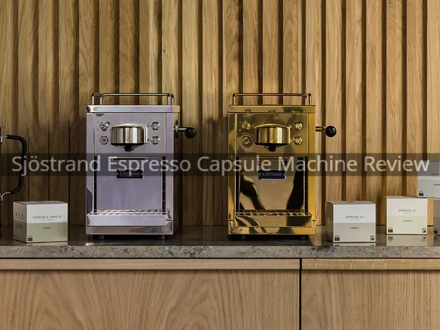 Sjostrand Espresso Capsule Machine Review