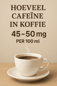 Hoeveel cafeïne in koffie per 100 ml